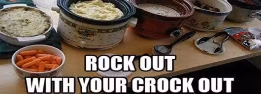 A row of crock pots filled with various foods, including mashed potatoes, on a table. In front, theres a bowl of carrots. The text reads, Rock Out With Your Crock Out.