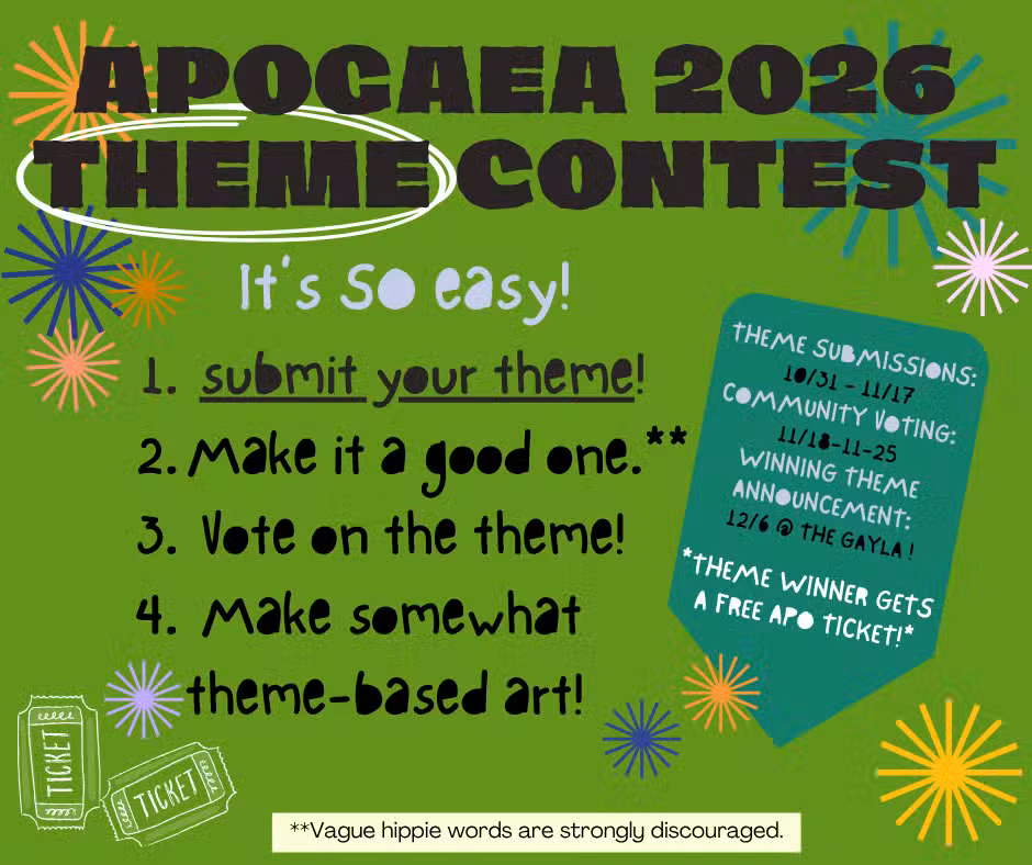 Colorful flyer for Apogaea 2026 Theme Contest with steps: 1. Submit your theme, 2. Make it a good one, 3. Vote, 4. Make theme-based art. Dates and free ticket prize listed; vague hippie themes discouraged.