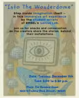 Colorful flyer with an illustrated computer, stars, and clouds, advertising Into the Wonderdome, an immersive art exhibit by RMSEL’s Genius Lab student artists, on Tuesday, Dec. 9, 5–6:30pm, in Denver.