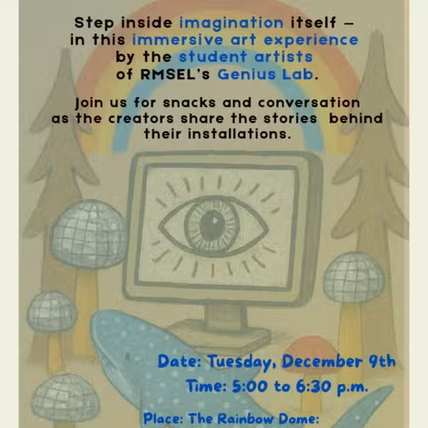 Colorful flyer with an illustrated computer, stars, and clouds, advertising Into the Wonderdome, an immersive art exhibit by RMSEL’s Genius Lab student artists, on Tuesday, Dec. 9, 5–6:30pm, in Denver.